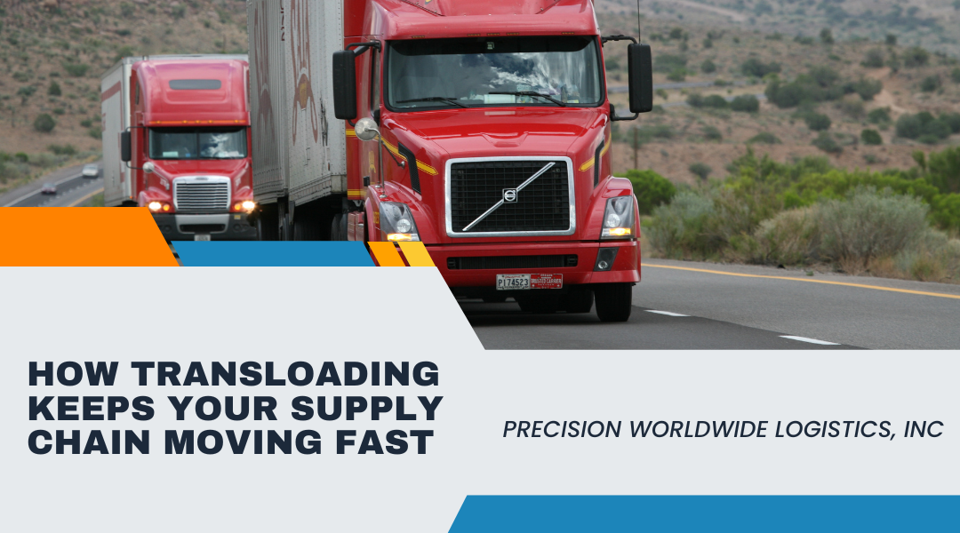 How Transloading Keeps Your Supply Chain Moving Fast